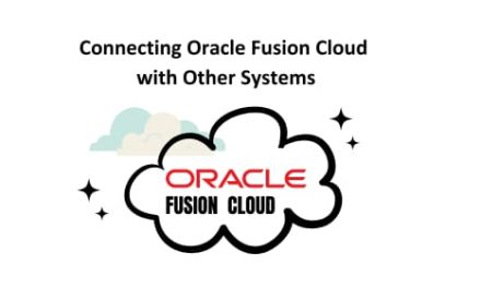 Connecting Oracle Fusion Cloud with Other Systems